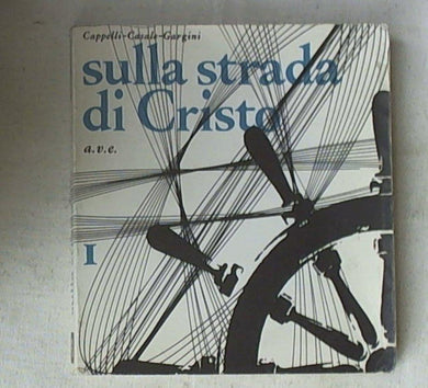 Sulla strada di Cristo : testo di religione per la scuola secondaria superiore / T. Cappelli, G. Casale