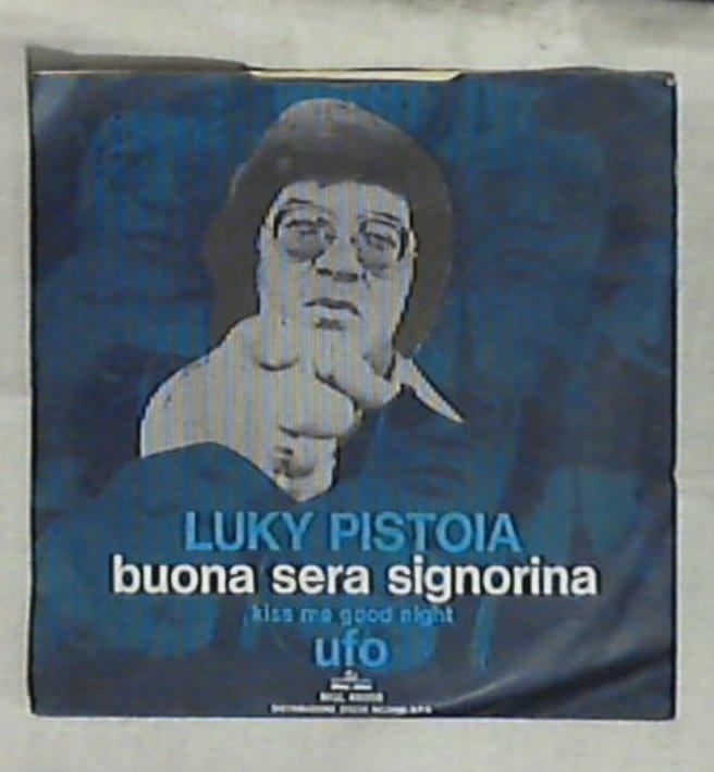 45 giri - 7'' - Luky Pistoia - Buonasera Signorina (Kiss Me Good Night) / Ufo