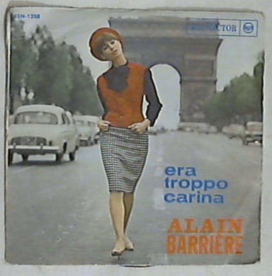 45 giri - 7'' - Alain Barrière  Era Troppo Carina / ... E Più Ti Amo