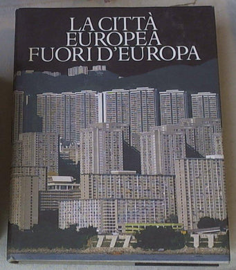 La città europea fuori d'Europa / Leonardo Benevolo