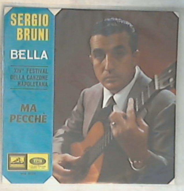 45 giri - 7'' - Sergio Bruni - Bella / Ma Pecchè