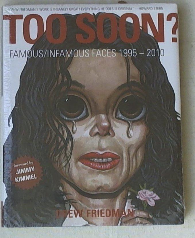Too Soon?: Famous/Infamous Faces 1995-2010