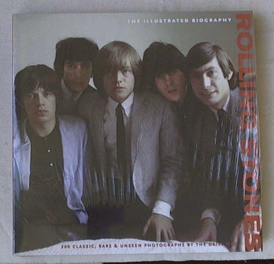 The Rolling Stones: The Illustrated Biography