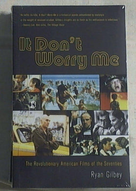 It Don't Worry Me: The Revolutionary American Films of the Seventies Ryan Gilbey