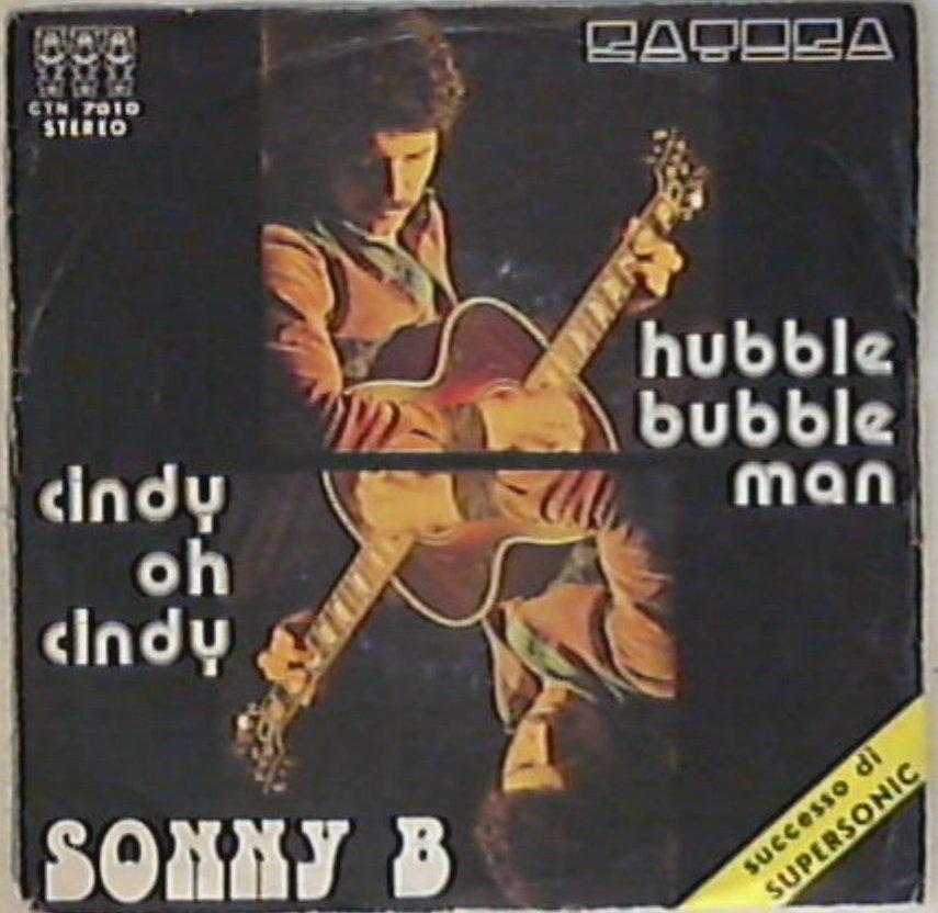45 giri - 7'' - Sonny B - Hubble Bubble Man / Cindy Oh Cindy
CTN 7010
