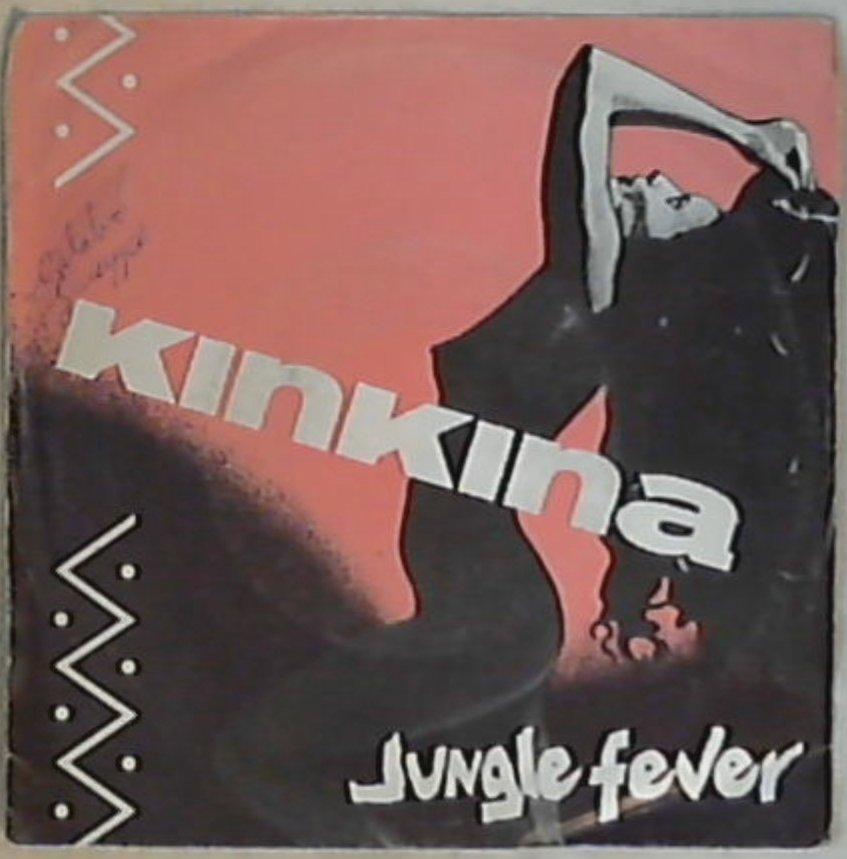 45 giri - 7'' - Kinkina - Jungle Fever
INT 10757