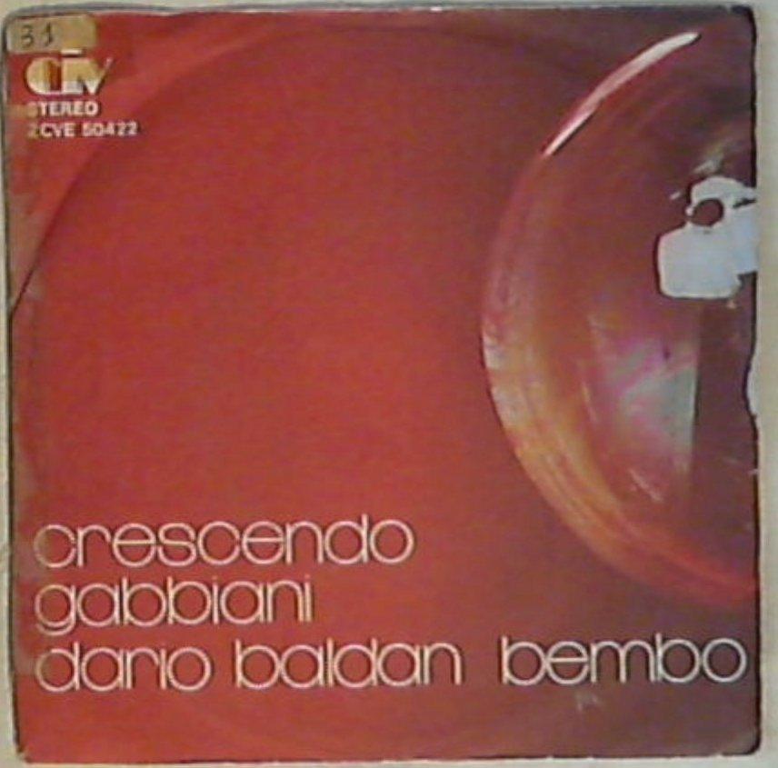 45 giri - 7'' - Dario Baldan Bembo - Crescendo / Gabbiani
ZCVE 50422