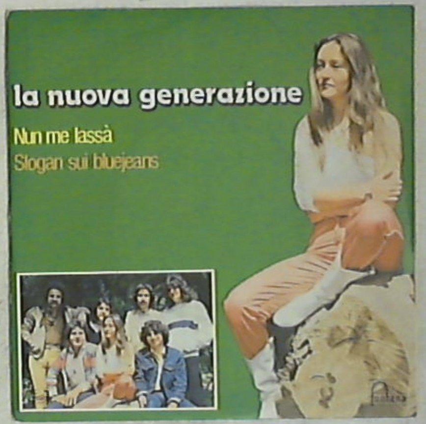 45 giri - 7'' - La Nuova Generazione - Nun Me Lassà / Slogan Sui Bluejeans
6025 281