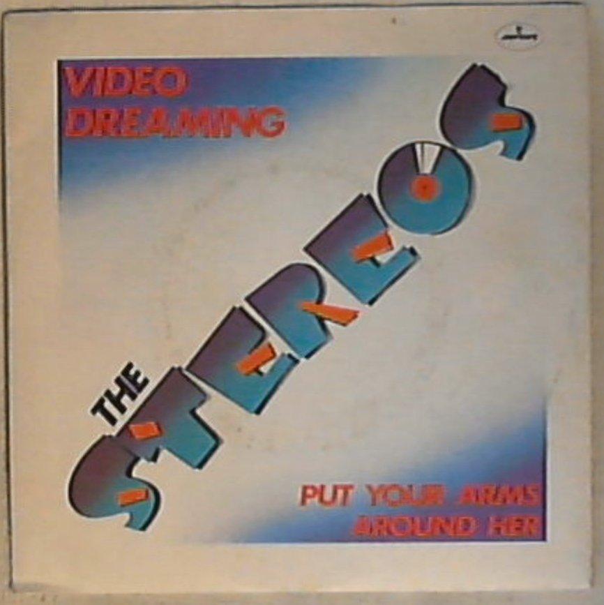 45 giri - 7'' - The Stereos - Video Dreaming / Put Your Arms Around Her - Mint 
6025 297