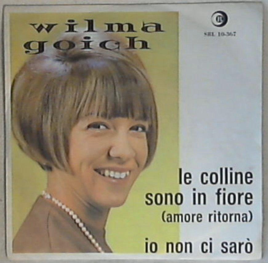 45 giri - 7'' - Wilma Goich - Le Colline Sono In Fiore (Amore Ritorna) / Io Non Ci Sarò
SRL 10-367