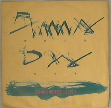 45 giri - 7'' - Anna Oxa - Fammi Ridere Un Pò
CBS A 2830