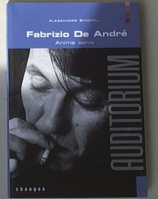 Fabrizio De André. Anime salve
di Alessandro Sinopoli