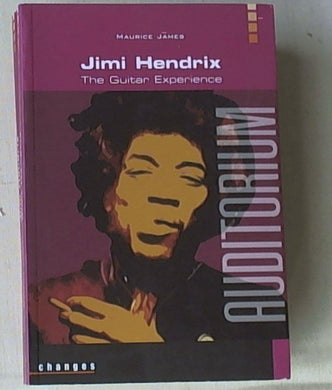 Jimi Hendrix. The guitar experience
di Maurice James