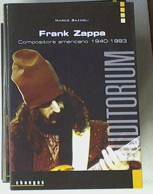 Frank Zappa. Compositore americano 1940-1993 di Marco Bazzoli