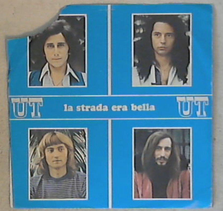 45 giri - 7'' - UT - La Strada Era Bella / Camelot
 RRN 13001