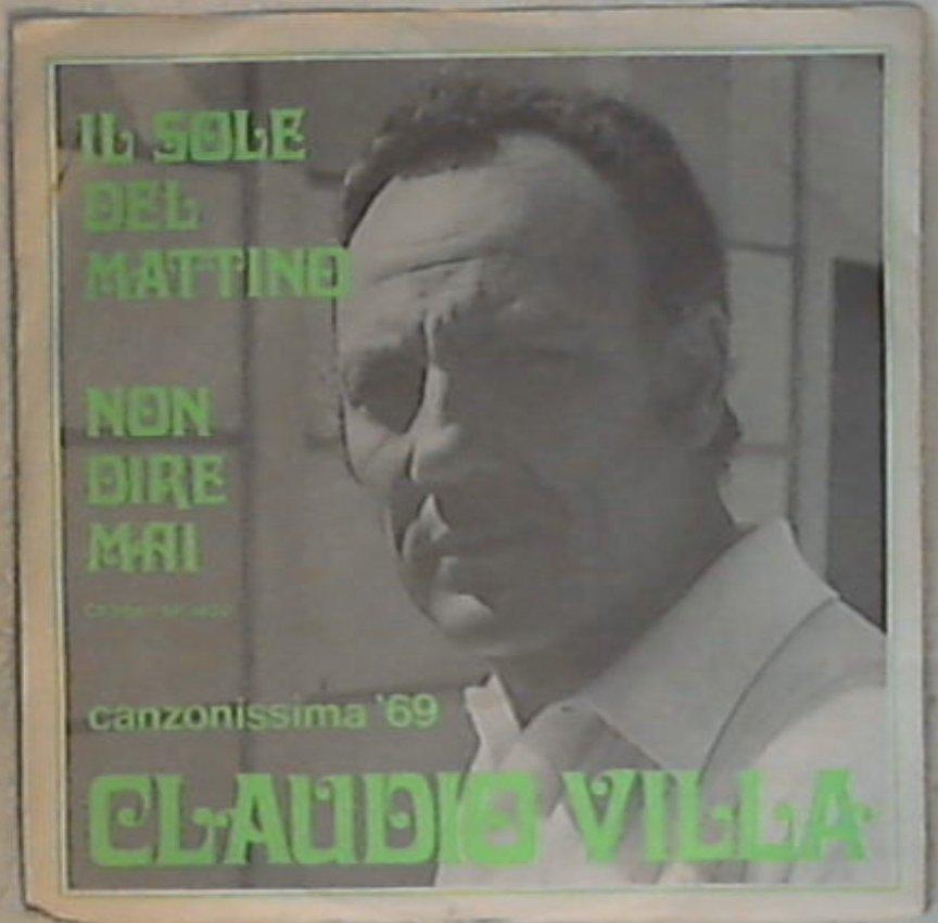 45 giri - 7'' - Claudio Villa - Il Sole Del Mattino / Non Dire Mai
SP 1420
