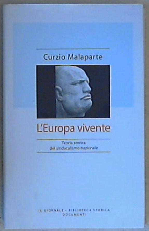 Europa vivente : teoria storica del sindacalismo nazionale / Curzio Malaparte