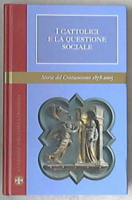 I cattolici e la questione sociale / a cura di Elio Guerriero