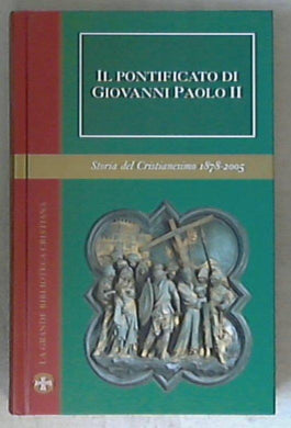 Il pontificato di Giovanni Paolo II / a cura di Elio Guerriero e Marco Impagliazzo