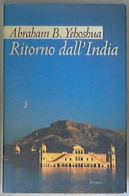 Ritorno dall'India / Abraham B. Yehoshua