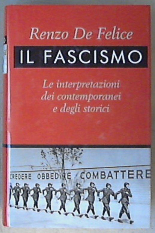 Le interpretazioni del fascismo / Renzo De Felice