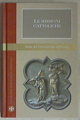 Le missioni cattoliche / a cura di Elio Guerriero