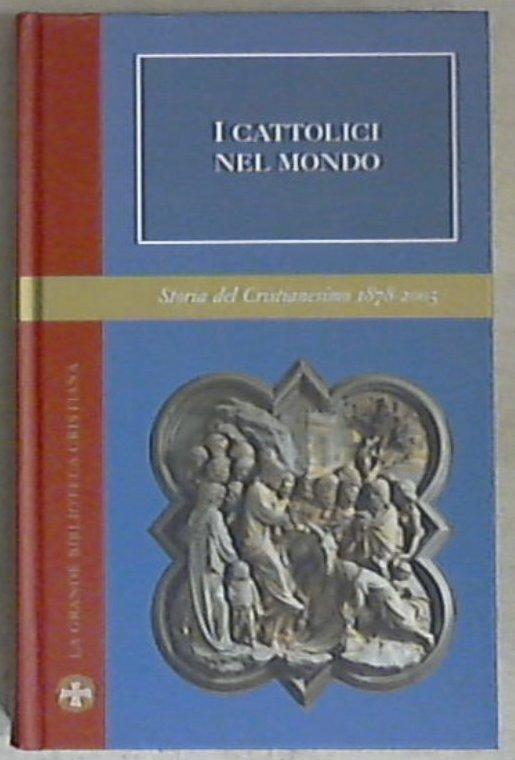 I cattolici nel mondo / a cura di Elio Guerriero - Edizioni san Paolo