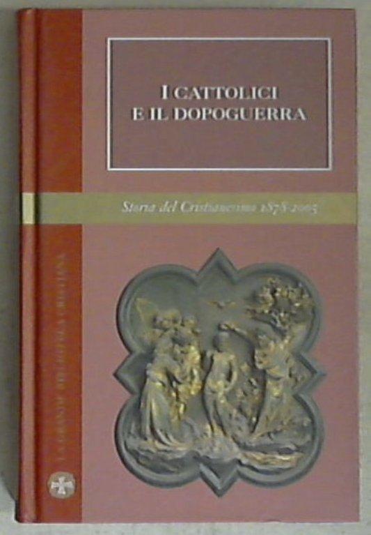 I cattolici e il dopoguerra / a cura di Elio Guerriero - Edizione San Paolo