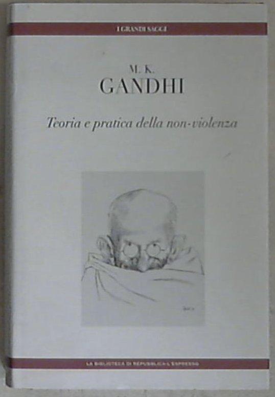 Teoria e pratica della non-violenza / M. K. Gandhi