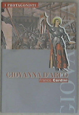 Giovanna d'Arco / Franco Cardini