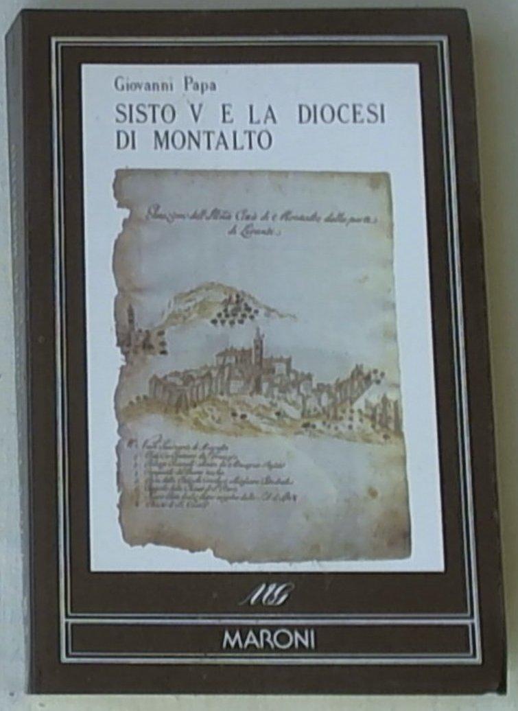 (Marche) Sisto 5. e la diocesi di Montalto : erezione e consolidamento / Giovanni Papa