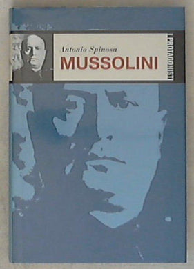 Mussolini / Antonio Spinosa