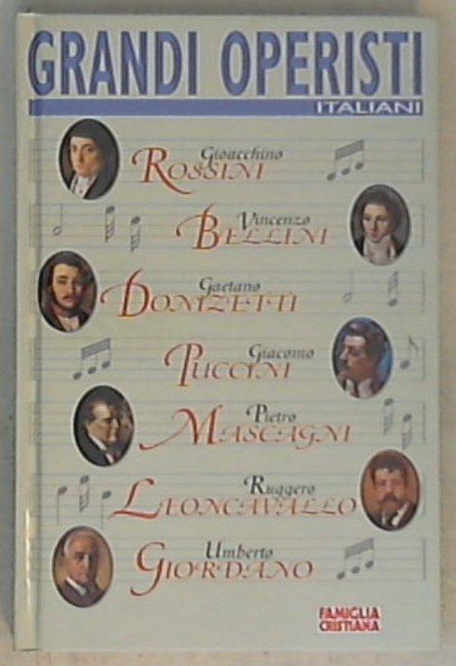 Grandi operisti italiani / a cura di Giuseppe Barigazzi