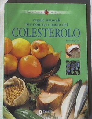Regole naturali per non aver paura del colesterolo di Paolo Pigozzi