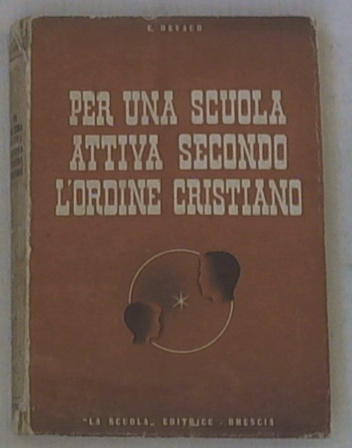 Per una scuola attiva secondo l'ordine cristiano / Eugène Dévaud 1953