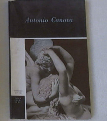 Antonio Canova / testo di Elena Bassi