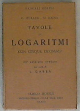 Tavole di logaritmi con cinque decimali / O. Muller e M. Rajna