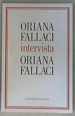 Oriana Fallaci intervista Oriana Fallaci