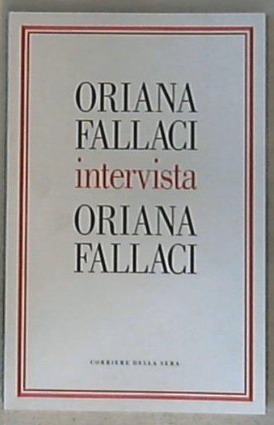 Oriana Fallaci intervista Oriana Fallaci