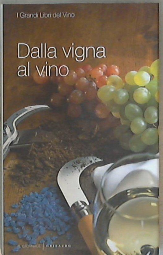 Dalla vigna al vino / a cura di Fabiano Guatteri