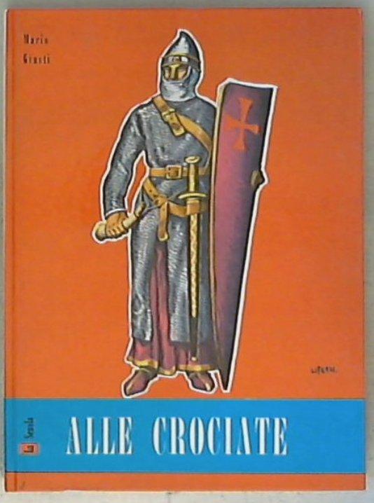 Alle Crociate / Mario Giusti