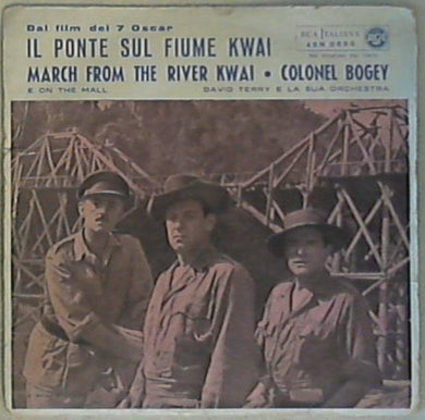 45 giri - 7'' - David Terry E La Sua Orchestra - March From The River Kwai / Colonel Bogey prima stampa