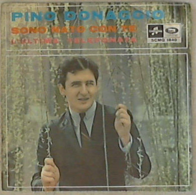 45 giri - 7'' - Pino Donaggio - Sono Nato Con Te / L'Ultima Telefonata