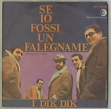 45 giri - 7'' - I Dik Dik - Se Io Fossi Un Falegname (If I Were A Carpenter)