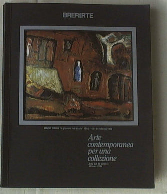 Arte contemporanea per una collezione : asta del 30 ottobre, Milano 1984 / Brerarte