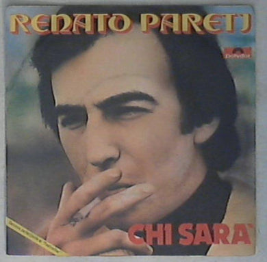 45 giri - 7'' - Renato Pareti - Chi Sara' 2060 100
