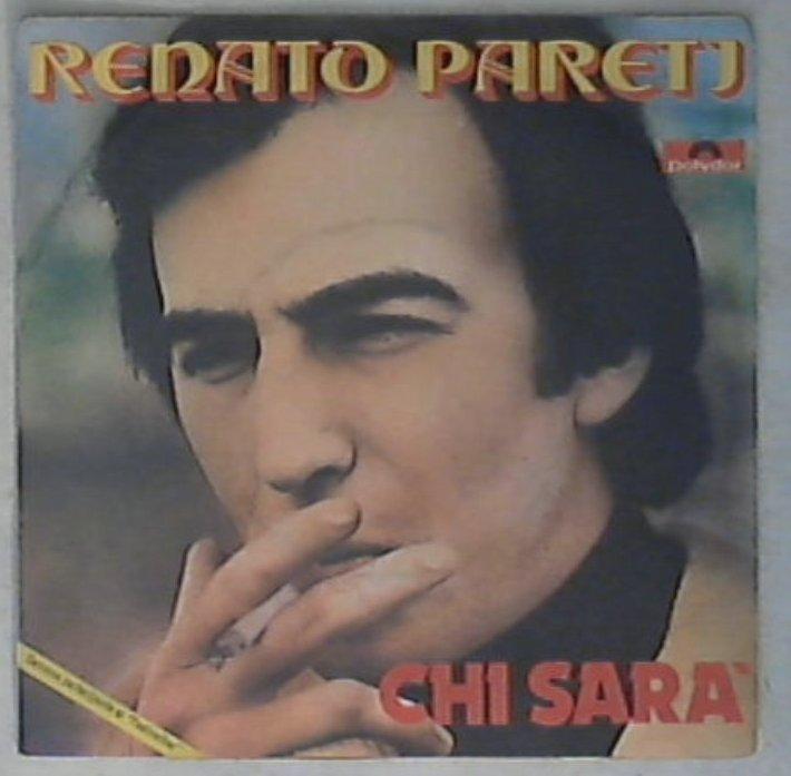 45 giri - 7'' - Renato Pareti - Chi Sara' 2060 100