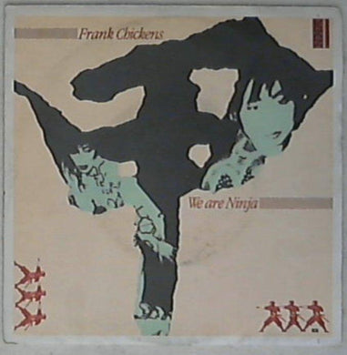 45 giri - 7'' - Frank Chickens - Fujiyama Mama / We Are Ninja BLD A 4566