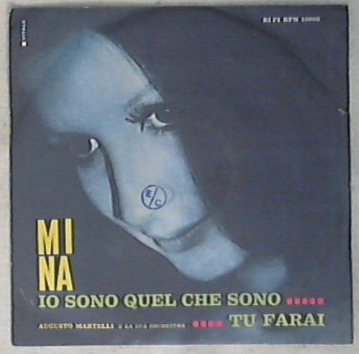 45 giri - 7'' - Mina - Io Sono Quel Che Sono / Tu Farai RFN NP 16066