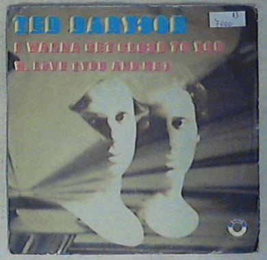 45 giri - 7'' - Ted Baryson - I Wanna Get Close To You / W. Love (You And Me) FL 14321